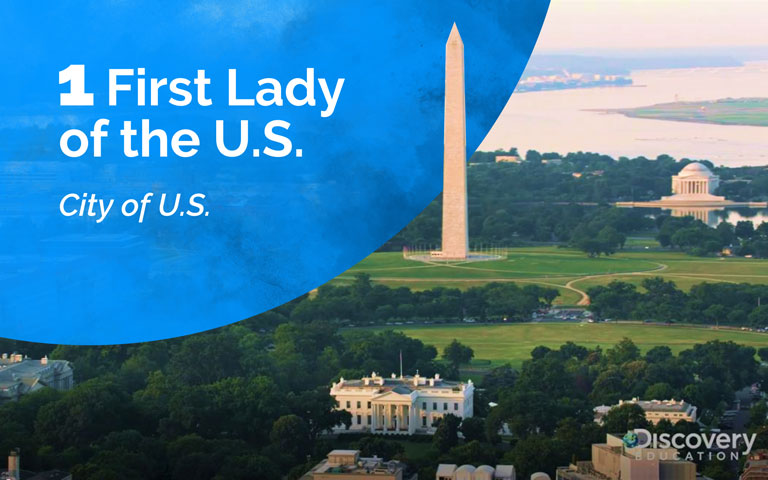 1 First Lady of the U.S. | City of U.S.