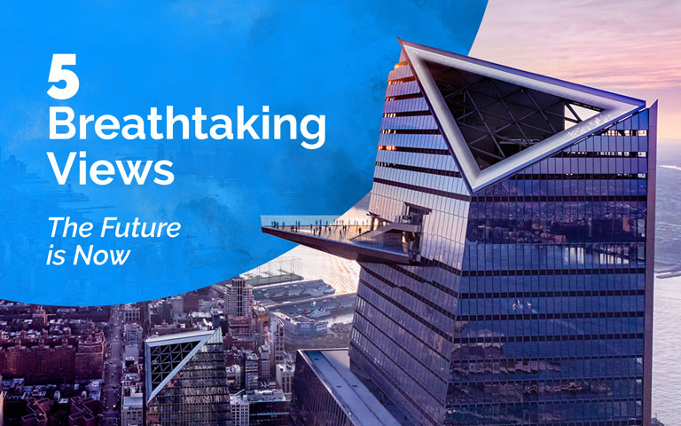 5 breathtaking views | The Future is Now 