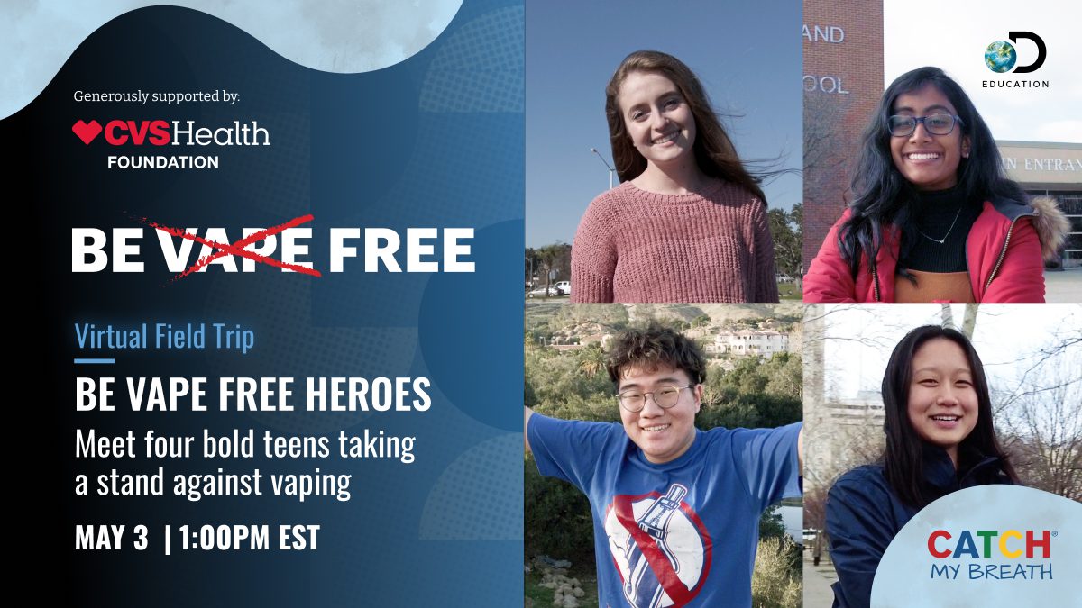 New Virtual Field Trip Supported by the CVS Health Foundation, Discovery Education, and CATCH Global Foundation Empowers Anti-Vaping Heroes