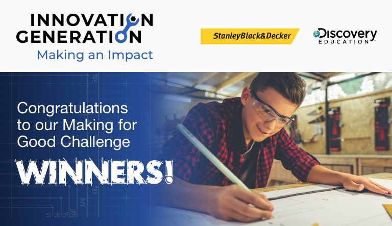 Stanley Black & Decker and Discovery Education Announce 2021 Making for Good Challenge Winners