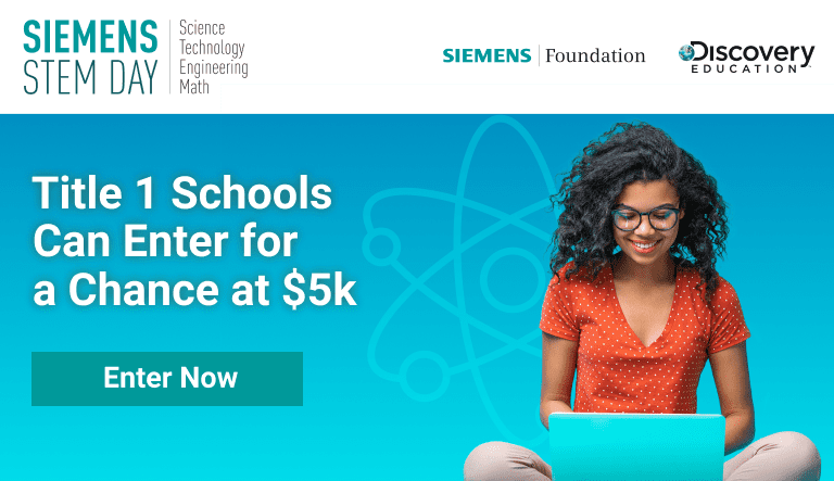 2021 Possibility Grant Sweepstakes from Siemens Foundation and Discovery Now Open Offering Five Title 1 Schools $25,000 Total for STEM Initiatives